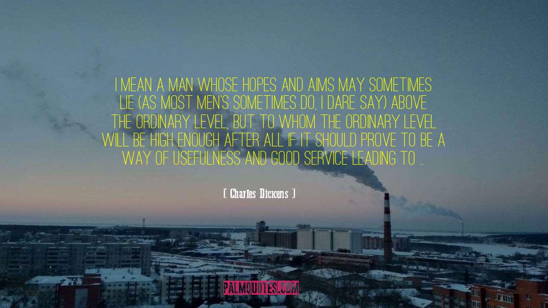 Aims quotes by Charles Dickens
