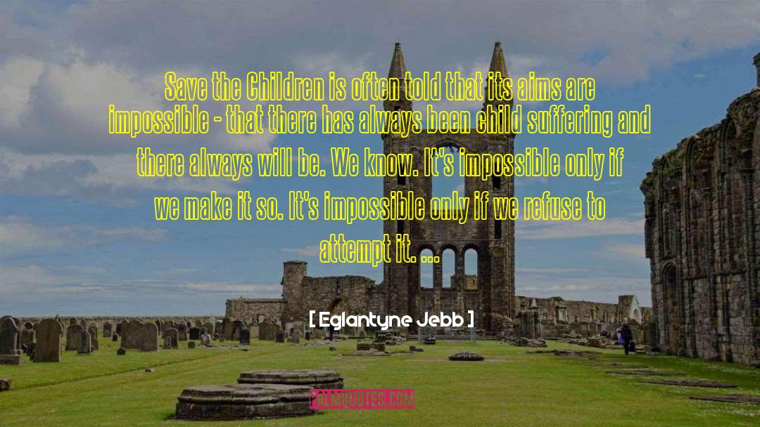Aims quotes by Eglantyne Jebb