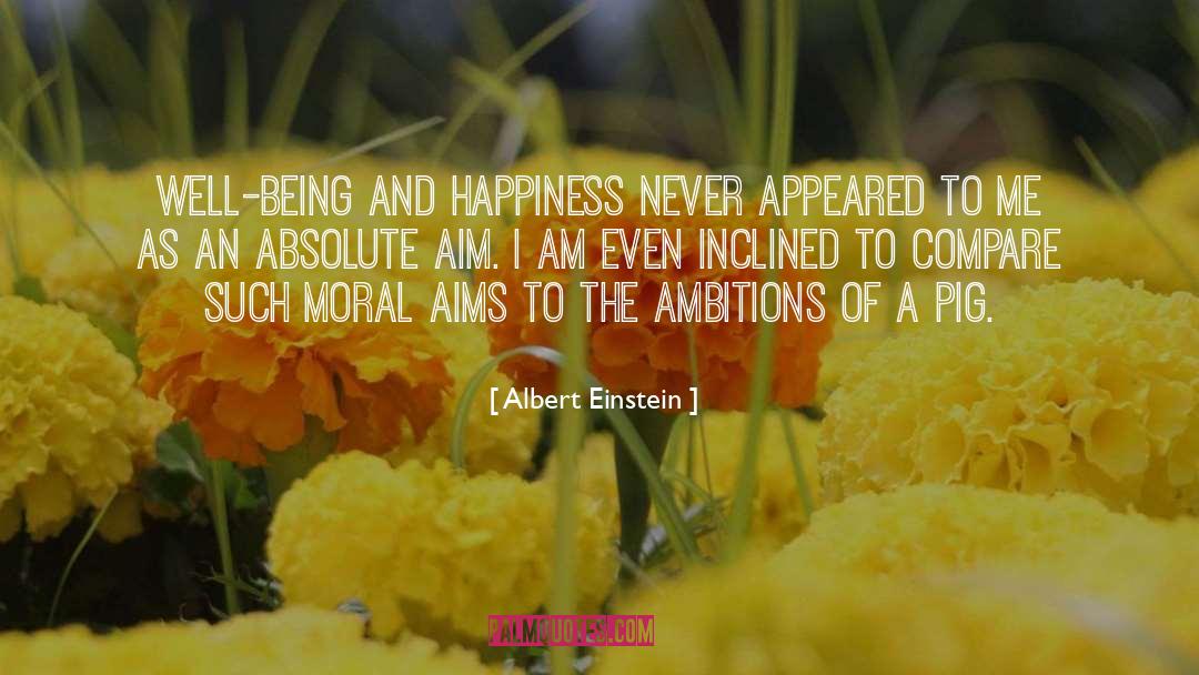 Aims quotes by Albert Einstein