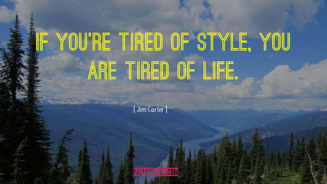 Aint You Tired Miss Hilly quotes by Jim Carter