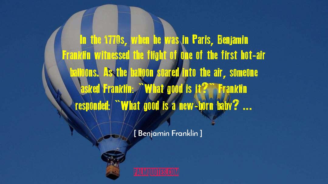 Air Balloons quotes by Benjamin Franklin