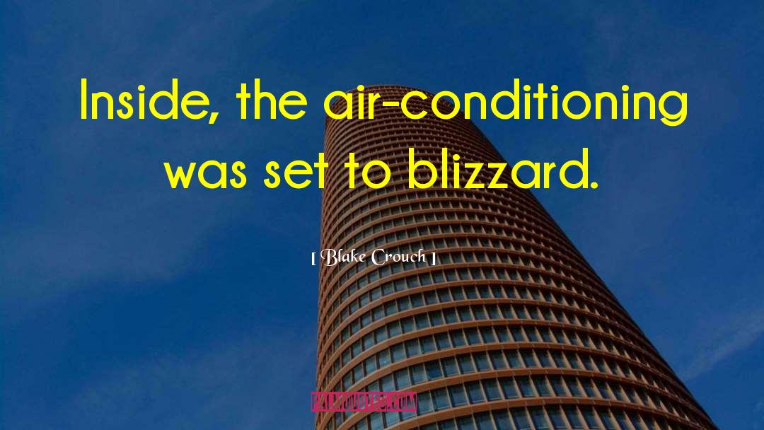 Air Conditioning quotes by Blake Crouch
