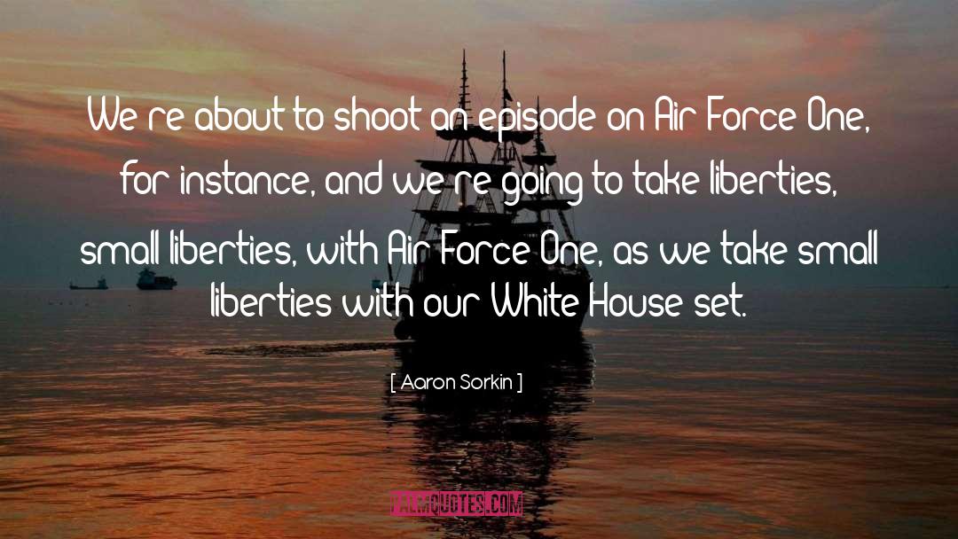 Air Force One quotes by Aaron Sorkin