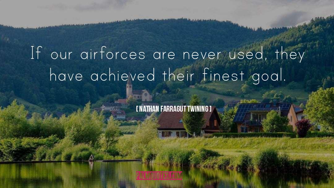 Air Force quotes by Nathan Farragut Twining