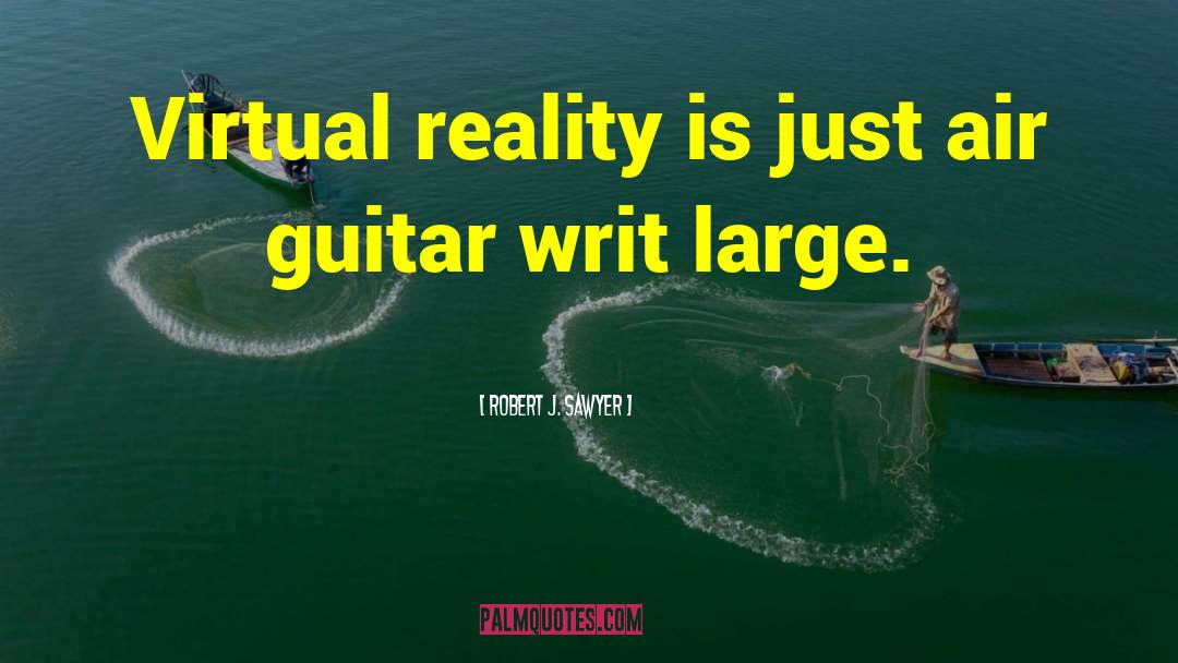 Air Guitar Funny quotes by Robert J. Sawyer