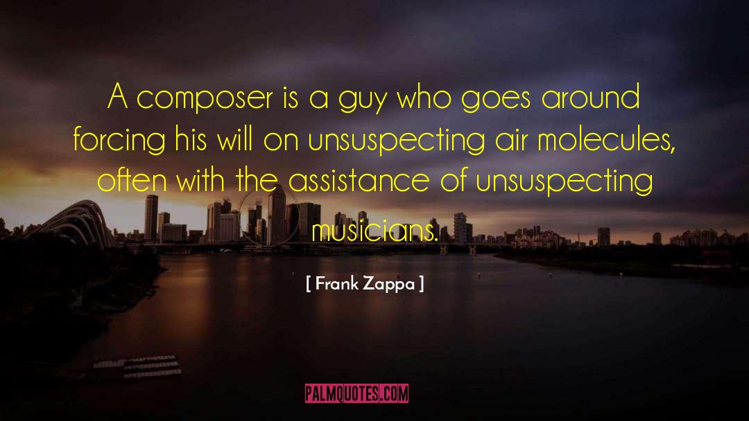 Air Molecules quotes by Frank Zappa