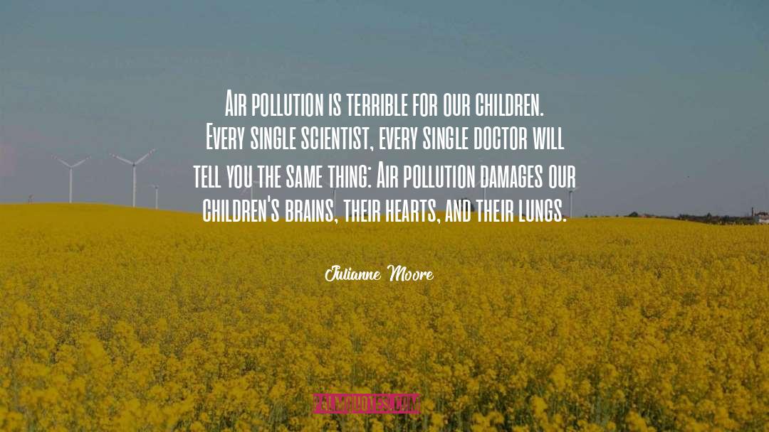 Air Pollution quotes by Julianne Moore