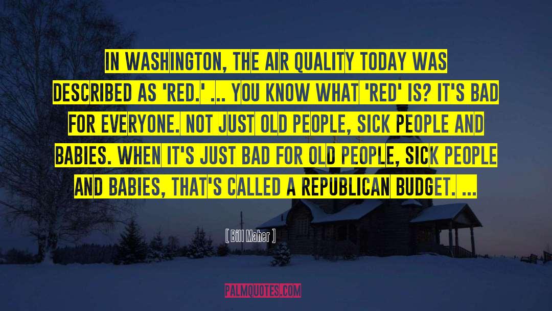 Air Quality quotes by Bill Maher