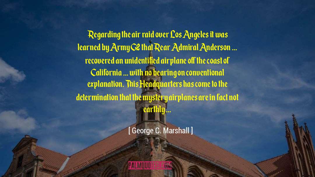 Air Raid quotes by George C. Marshall