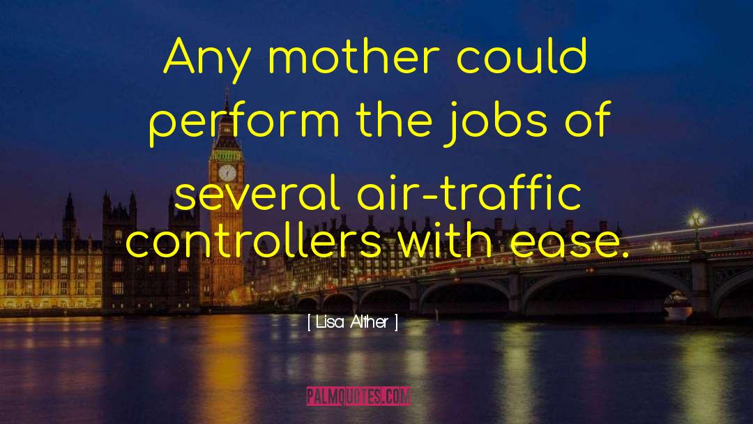 Air Traffic Controller quotes by Lisa Alther