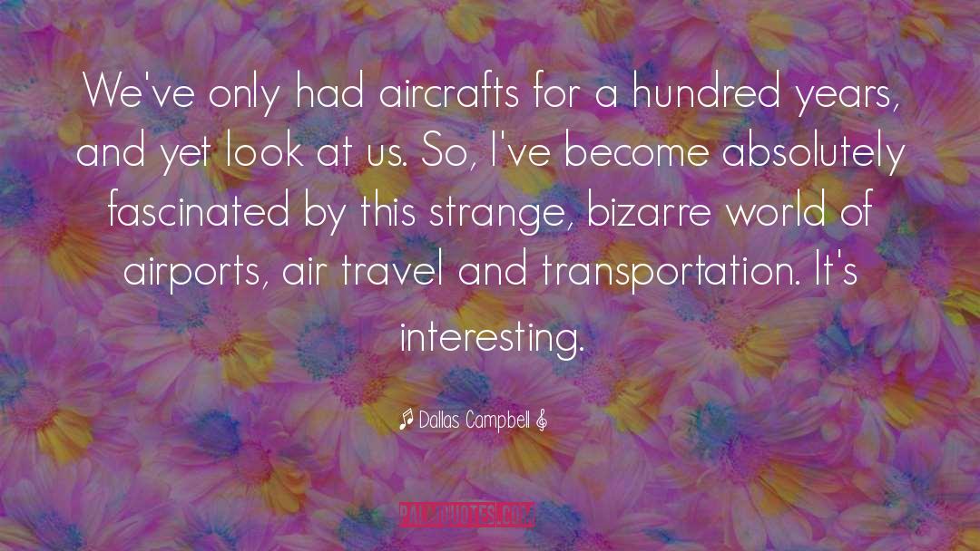Air Travel quotes by Dallas Campbell