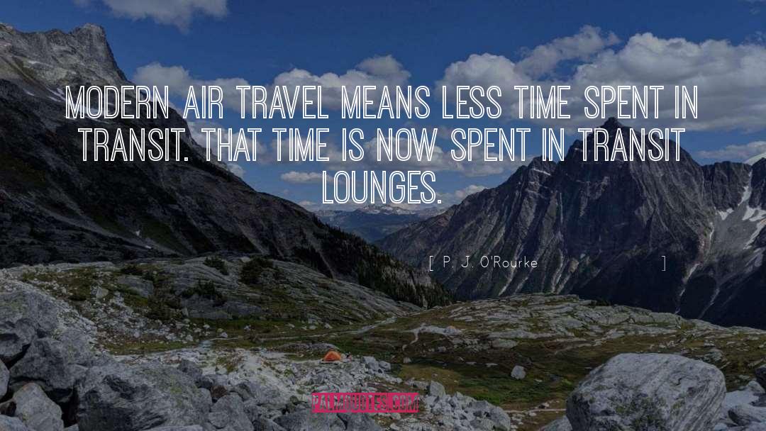 Air Travel quotes by P. J. O'Rourke