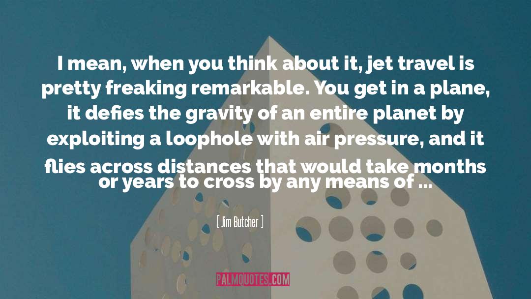 Air Travel quotes by Jim Butcher