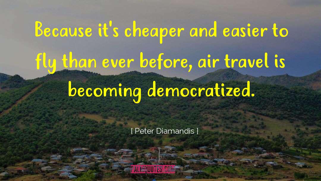 Air Travel quotes by Peter Diamandis