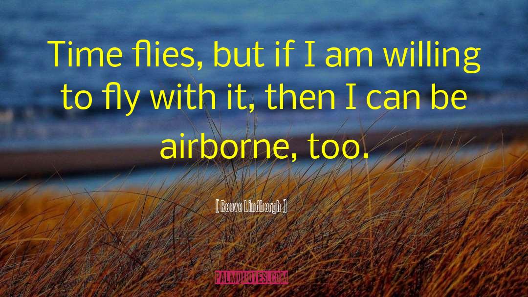 Airborne quotes by Reeve Lindbergh