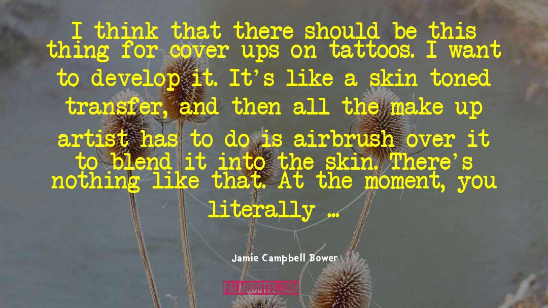 Airbrush quotes by Jamie Campbell Bower