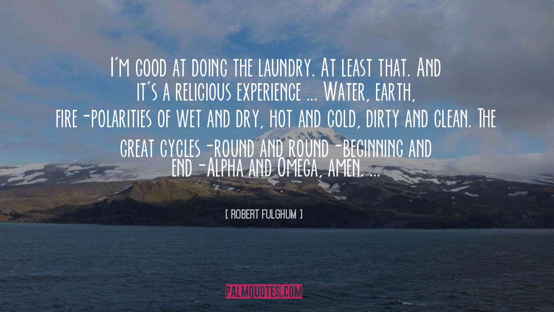 Airing Dirty Laundry quotes by Robert Fulghum