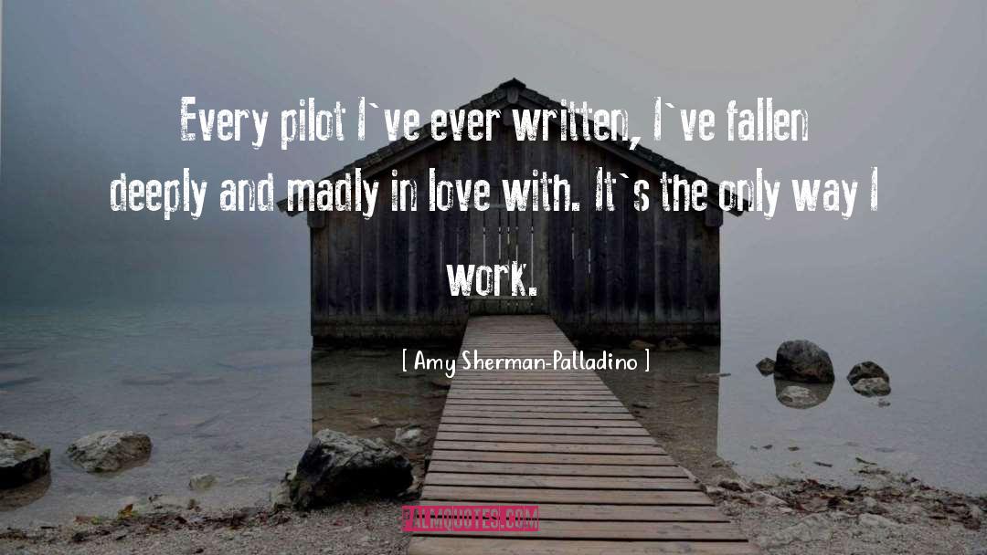 Airline Pilots quotes by Amy Sherman-Palladino