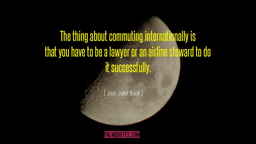 Airline Pilots quotes by Joan Juliet Buck