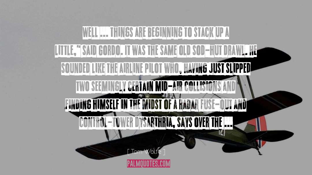 Airline Pilots quotes by Tom Wolfe