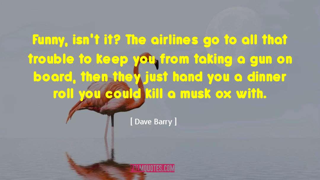 Airlines quotes by Dave Barry