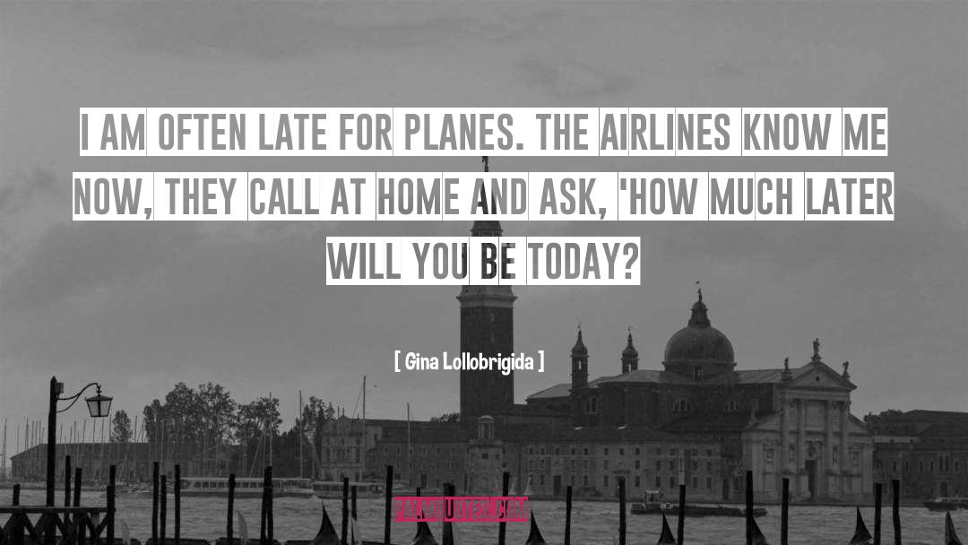 Airlines quotes by Gina Lollobrigida