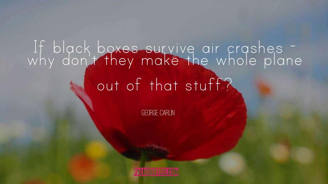 Airplane Crashes quotes by George Carlin