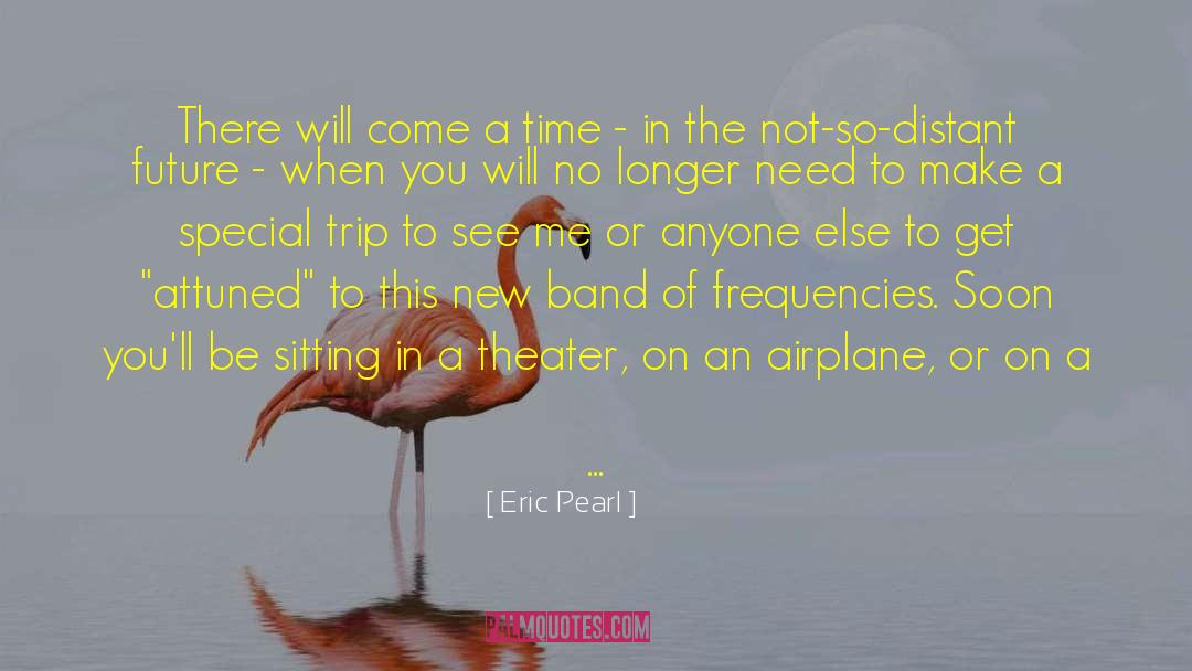 Airplane Crashes quotes by Eric Pearl