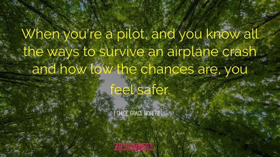 Airplane Crashes quotes by Chloe Grace Moretz