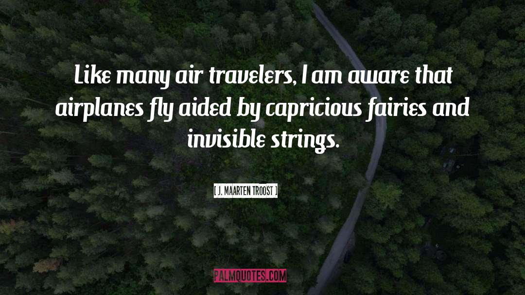 Airplanes quotes by J. Maarten Troost