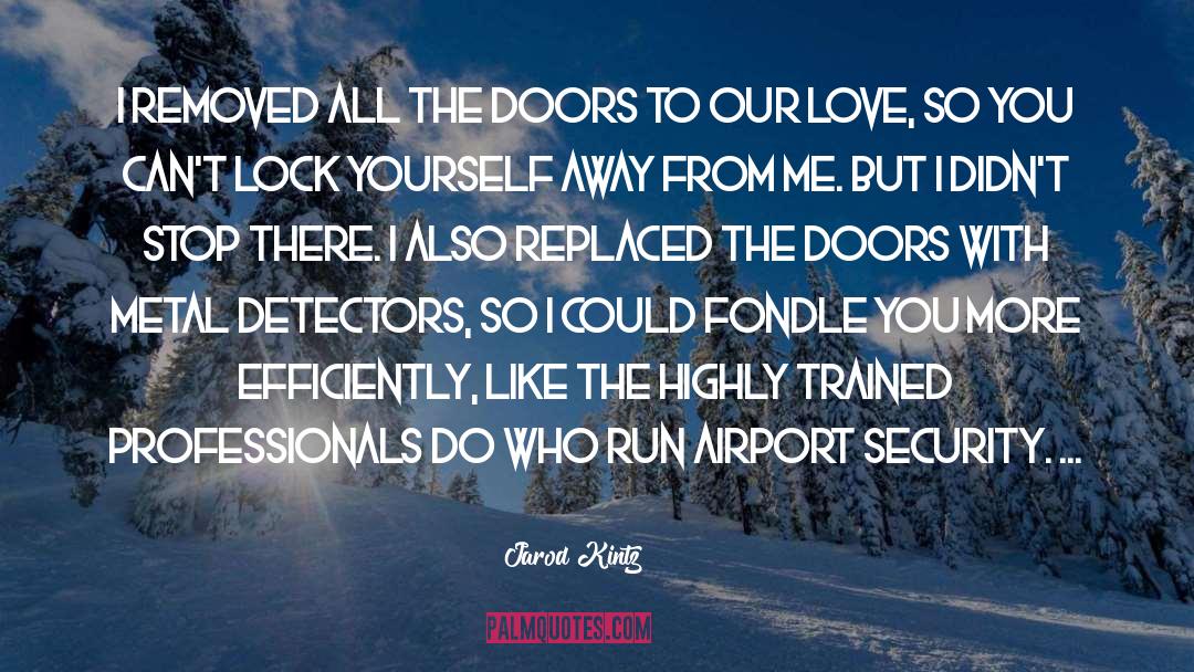 Airport Security quotes by Jarod Kintz