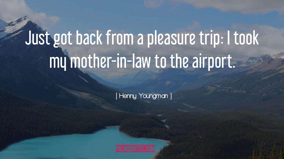 Airports quotes by Henny Youngman