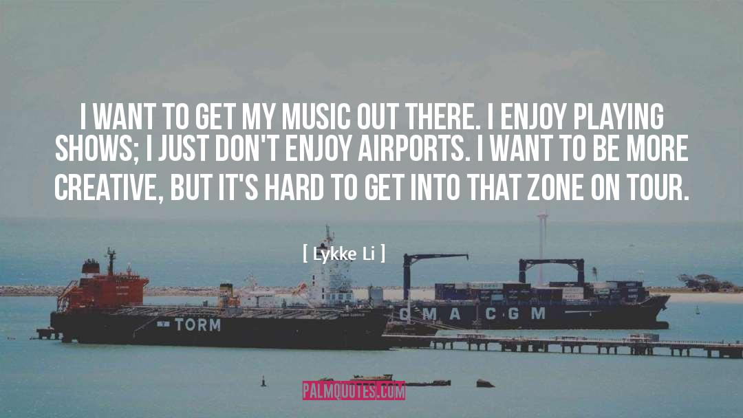 Airports quotes by Lykke Li