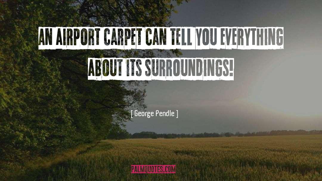 Airports quotes by George Pendle