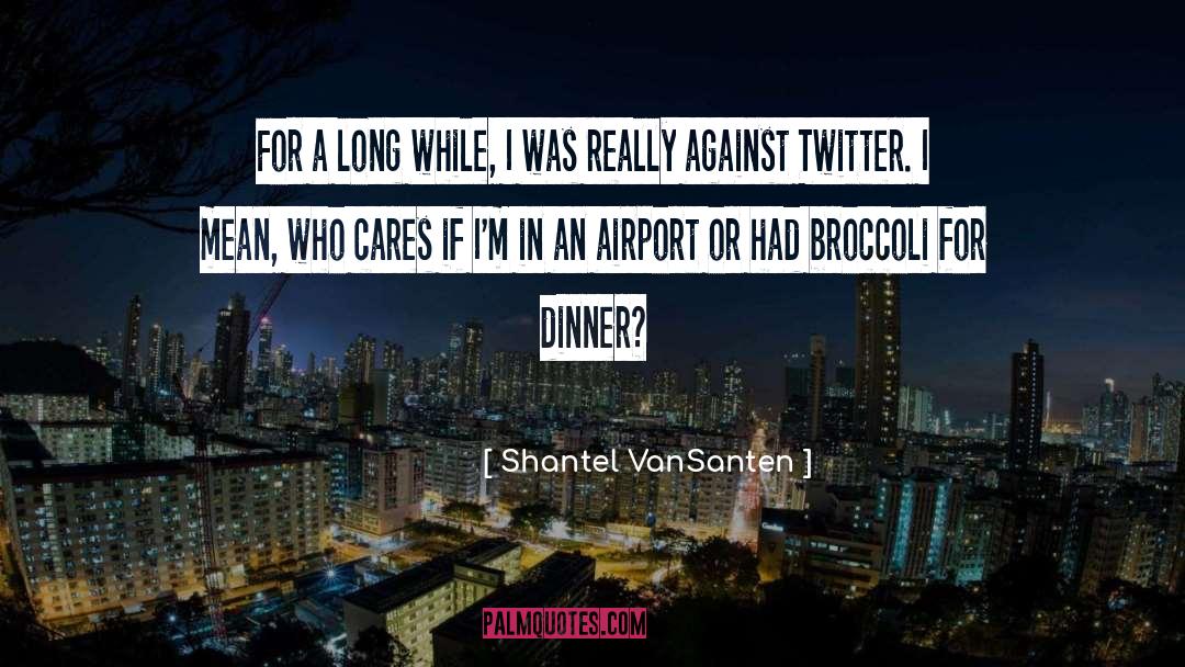 Airports quotes by Shantel VanSanten