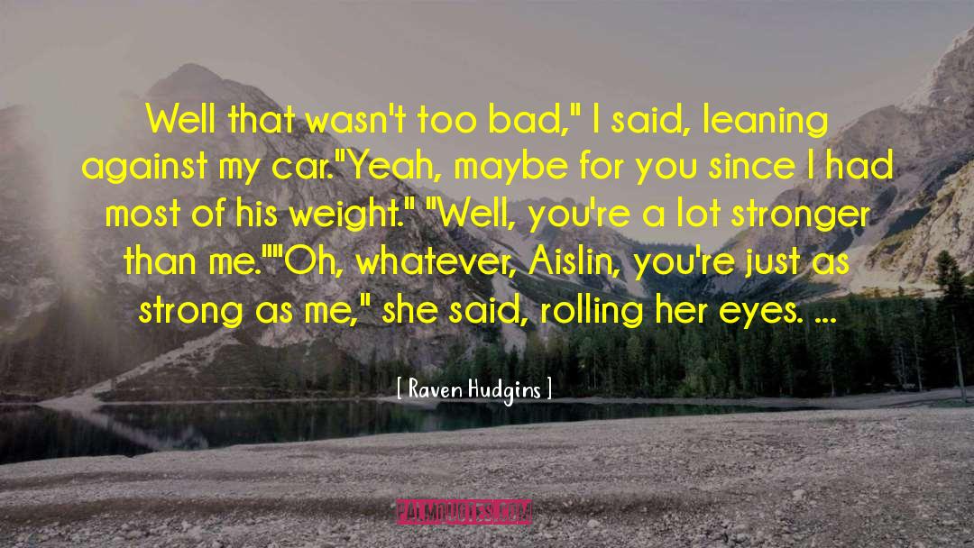 Aislin quotes by Raven Hudgins