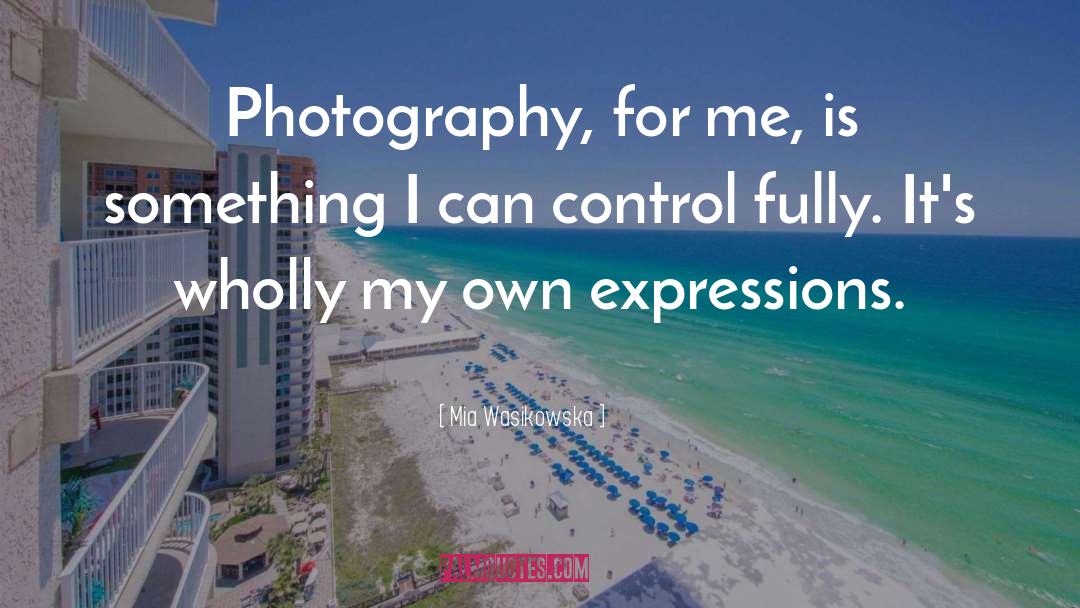 Ajamu Photography quotes by Mia Wasikowska