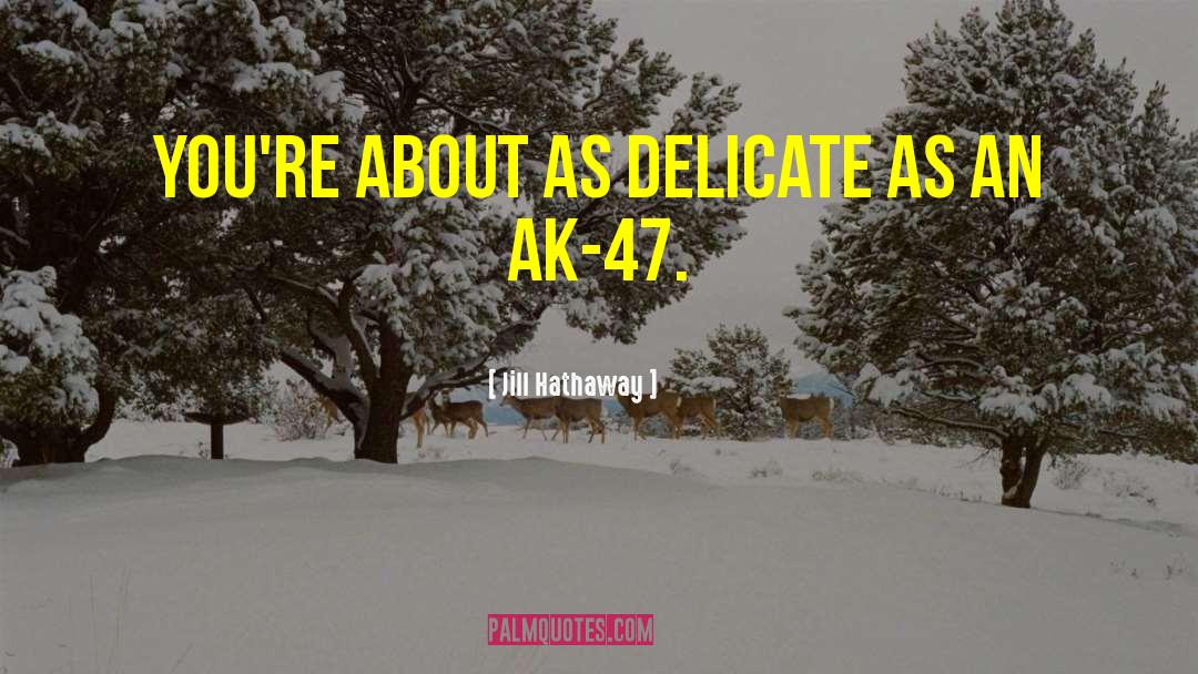 Ak quotes by Jill Hathaway