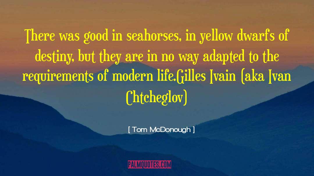 Aka quotes by Tom McDonough
