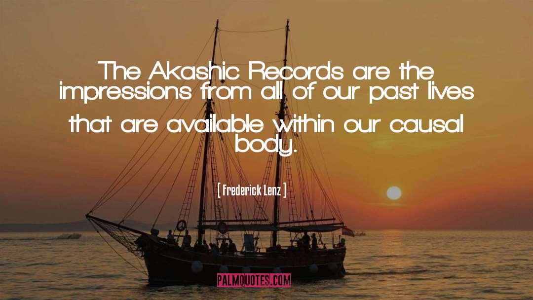 Akashic Records quotes by Frederick Lenz