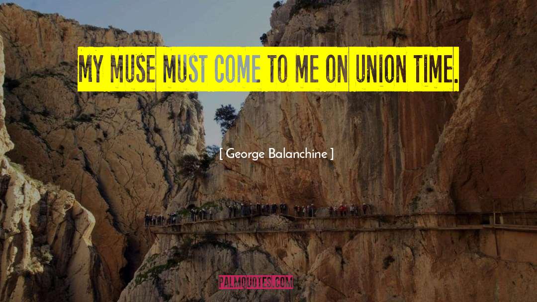 Akil To Muse quotes by George Balanchine