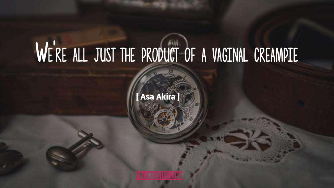 Akira quotes by Asa Akira