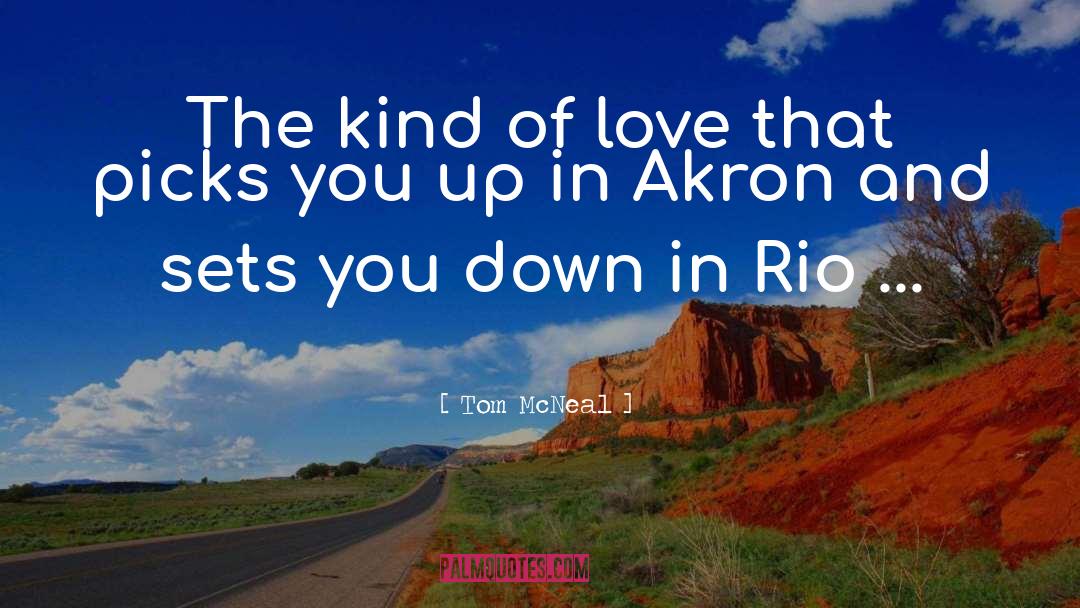 Akron quotes by Tom McNeal