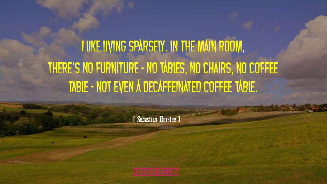 Akthar Furniture quotes by Sebastian Horsley