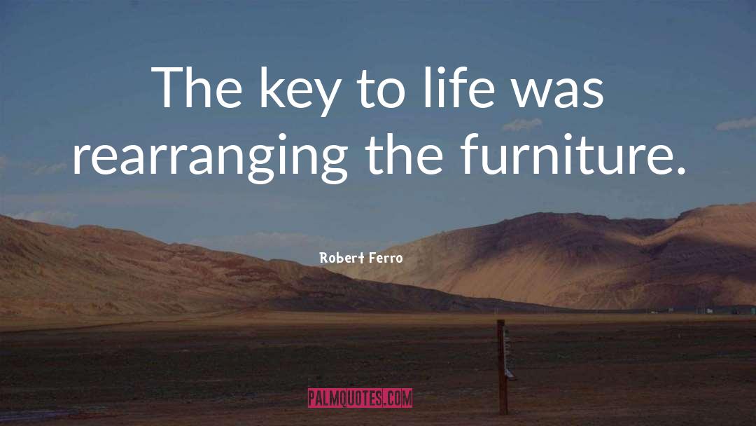 Akthar Furniture quotes by Robert Ferro