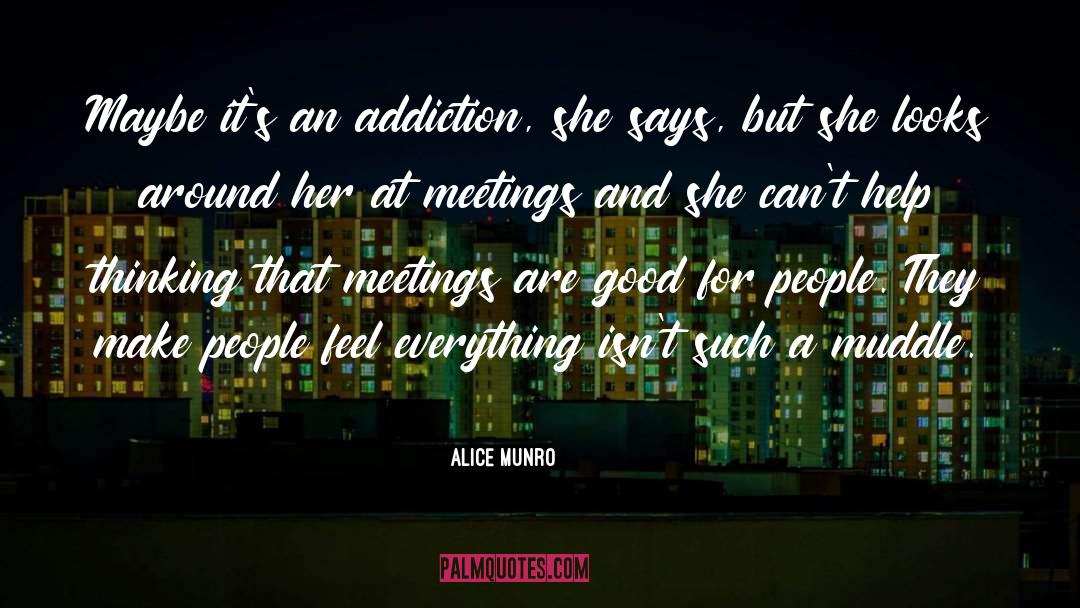 Al Anon Meetings quotes by Alice Munro