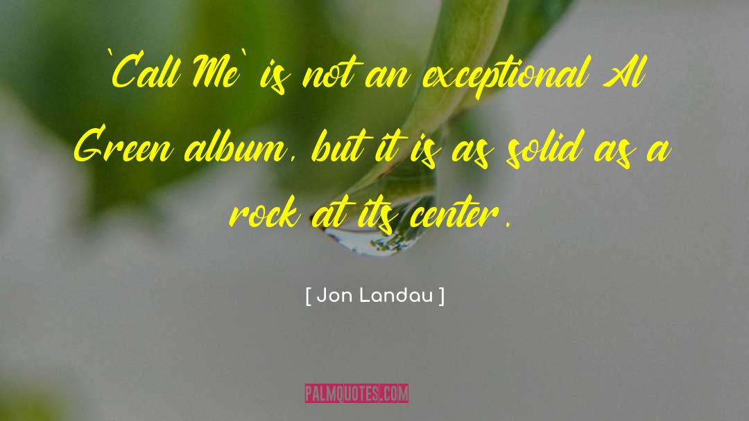 Al Green quotes by Jon Landau