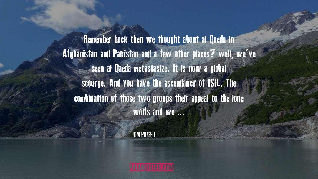 Al Qaeda quotes by Tom Ridge