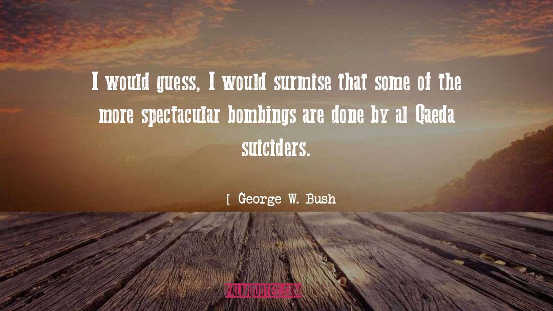 Al W Moe quotes by George W. Bush