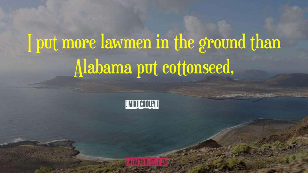 Alabama quotes by Mike Cooley